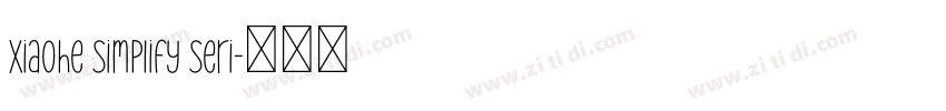 Xiaohe Simplify Seri字体转换